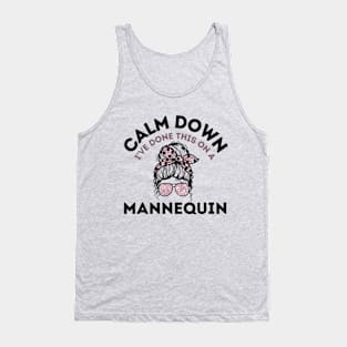 Calm Down I've Done This On a Mannequin Tank Top